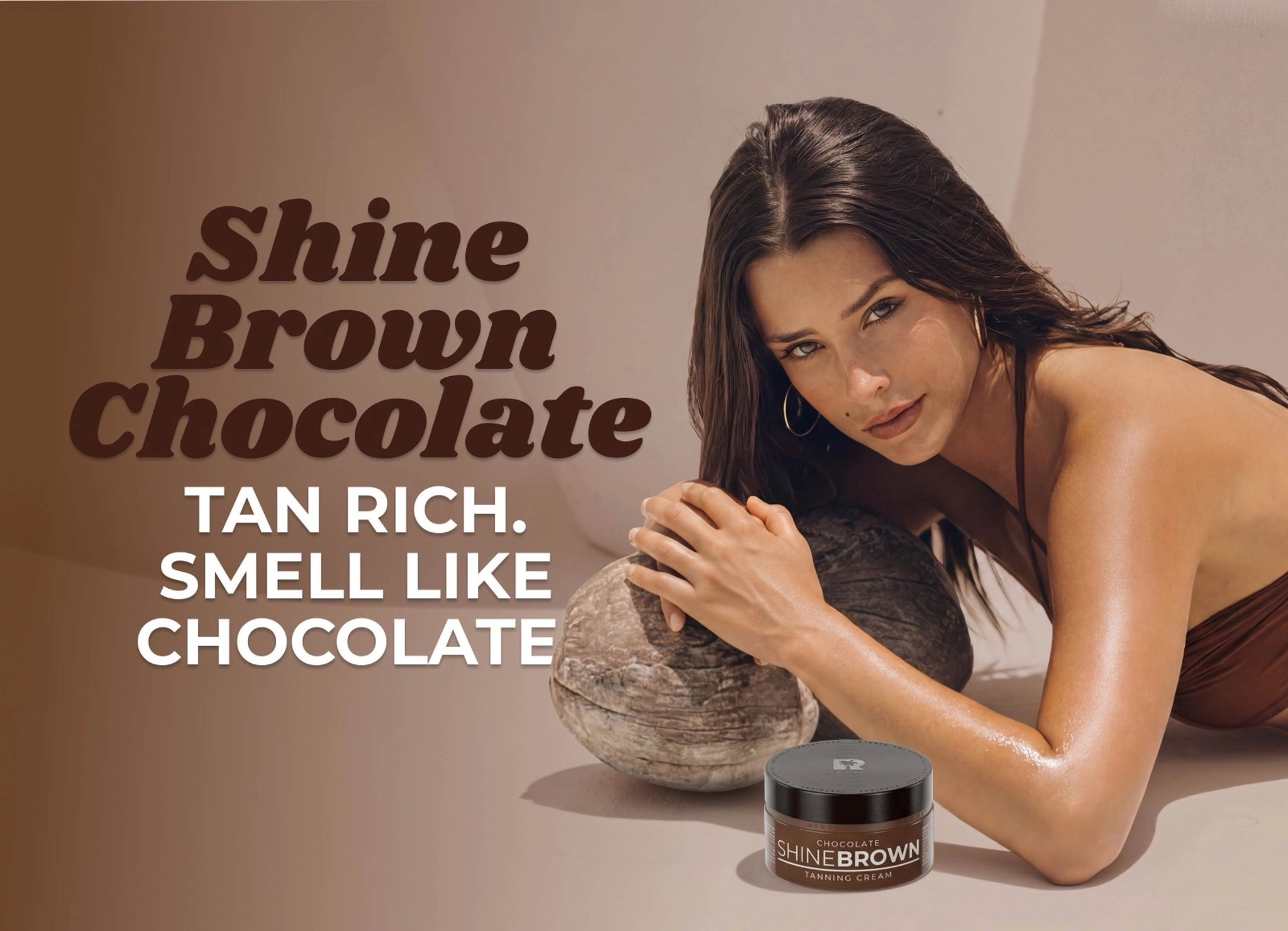 Shine Brown Chocolate campaign: a woman beside a jar, with the line tan rich, smell like chocolate